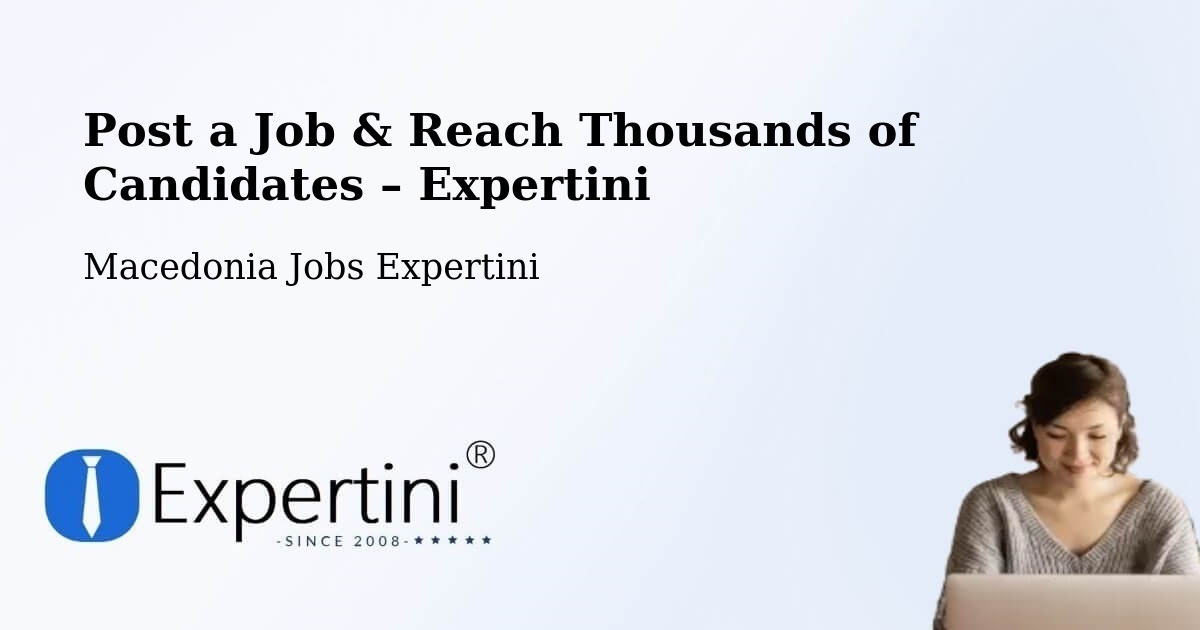 Post a Job in Žitoše – Hire the Right Talent - Žitoše, Macedonia Jobs Expertini