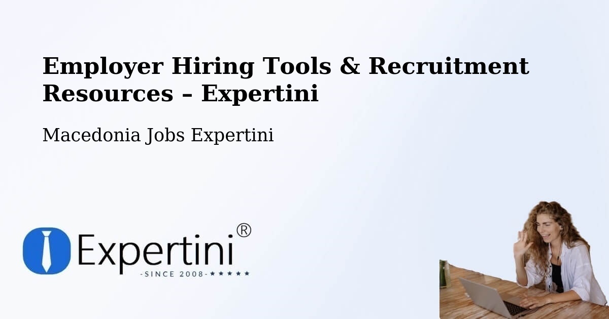 Employer Hiring Tools & Recruitment Resources – Žitoše - Žitoše, Macedonia Jobs Expertini