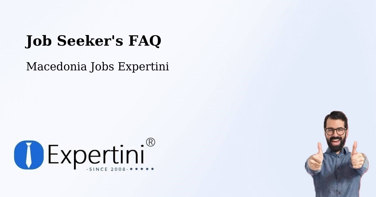 Job Seeker FAQ – Žitoše - Macedonia Jobs Expertini