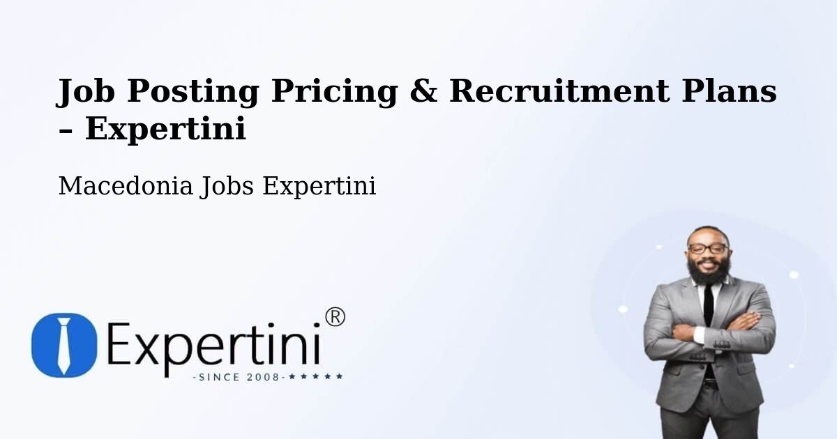Job Posting Pricing & Recruitment Plans – Žitoše - Žitoše, Macedonia Jobs Expertini