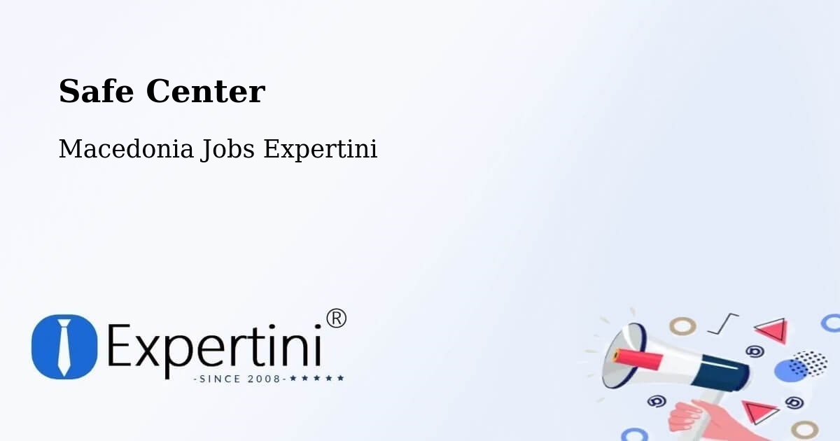 Safety Center – Žitoše - Macedonia Jobs Expertini